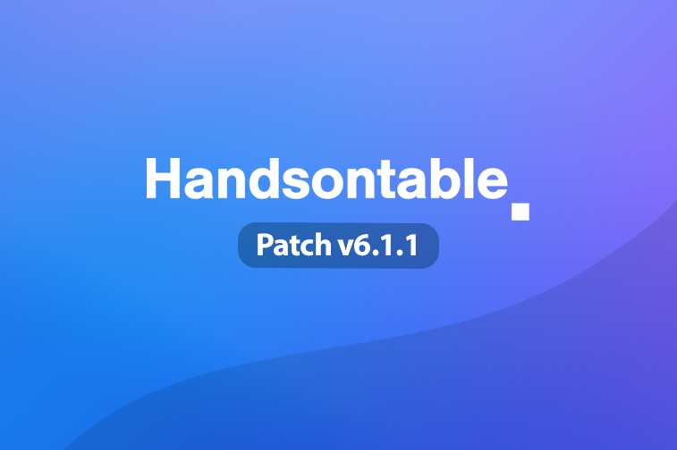 Handsontable 6.1.1 released
