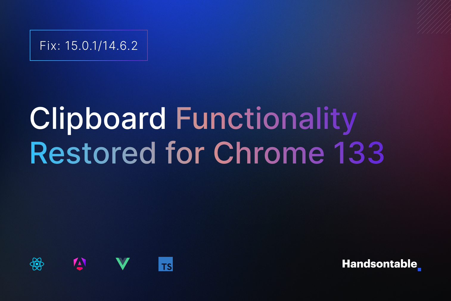 Handsontable 15.0.1/14.6.2: Clipboard Functionality Restored for Chrome 133